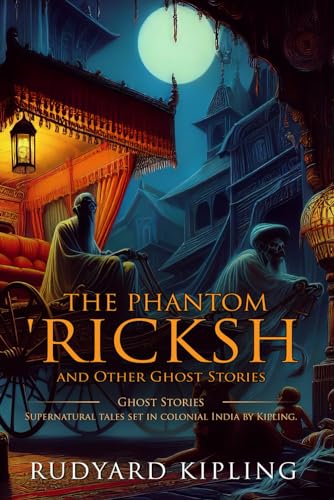 The Phantom 'Rickshaw, and Other Ghost Stories: Complete with Classic illustrations and Annotation von Independently published